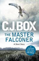 Couverture du livre « The Master Falconer » de C. J. Box aux éditions Head Of Zeus