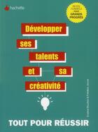 Couverture du livre « Développer ses talents et sa créativité » de Eveline Bouillon et Frederic Jouve aux éditions Hachette Pratique