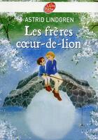 Couverture du livre « Les frères Coeur-de-Lion » de Lindgren-A aux éditions Le Livre De Poche Jeunesse