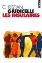 Couverture du livre « Les insulaires » de Christian Giudicelli aux éditions Seuil