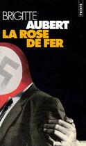 Couverture du livre « La rose de fer » de Brigitte Aubert aux éditions Points