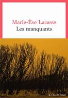 Couverture du livre « Les manquants » de Marie-Eve Lacasse aux éditions Seuil