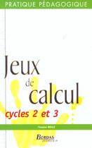Couverture du livre « Jeux de calcul ; cycles 2 et 3 (édition 2002) » de Francois Boule aux éditions Bordas