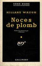 Couverture du livre « Noces de plomb » de Hillary Waugh aux éditions Gallimard