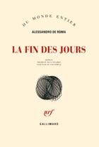 Couverture du livre « La fin des jours » de Alessandro De Roma aux éditions Gallimard