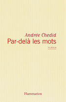 Couverture du livre « Par-delà les mots » de Andree Chedid aux éditions Flammarion