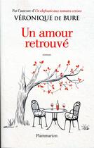 Couverture du livre « Un amour retrouvé » de Veronique De Bure aux éditions Flammarion