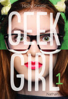 Couverture du livre « Geek girl t.1 » de Holly Smale aux éditions Nathan