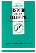 Couverture du livre « Histoire de la telecopie qsj 3007 » de Brethes J.C. aux éditions Que Sais-je ?