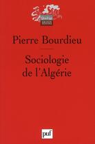 Couverture du livre « Sociologie de l'Algérie » de Pierre Bourdieu aux éditions Puf
