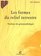 Couverture du livre « Les Formes Du Relief Terrestre » de Max Derruau aux éditions Armand Colin