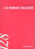 Couverture du livre « Le roman policier » de Yves Reuter aux éditions Armand Colin