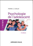 Couverture du livre « Psychologie de l'adolescent (5e édition) » de Pierre G. Coslin aux éditions Armand Colin