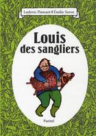 Couverture du livre « Louis des Sangliers » de Seron Emilie / Flama aux éditions Ecole Des Loisirs