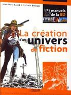 Couverture du livre « La création d'un univers de fiction » de Laine J-M Delza aux éditions Eyrolles