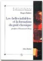 Couverture du livre « Les belles infidèles et la formation du gout classique » de Zuber Roger aux éditions Albin Michel