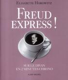 Couverture du livre « Freud express ! sur le divan en 2 minutes chrono » de Elisabeth Horowitz aux éditions Albin Michel