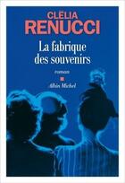 Couverture du livre « La fabrique des souvenirs » de Clelia Renucci aux éditions Albin Michel