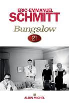 Couverture du livre « Bungalow 21 » de Éric-Emmanuel Schmitt aux éditions Albin Michel