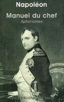 Couverture du livre « Manuel du chef ; aphorismes » de Napoleon Ier aux éditions Payot