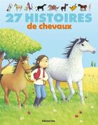 Couverture du livre « 27 histoires de chevaux » de  aux éditions Lito