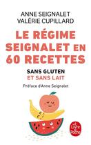 Couverture du livre « Le régime Seignalet en 60 recettes sans gluten et sans lait » de Valerie Cupillard et Anne Seignalet aux éditions Le Livre De Poche