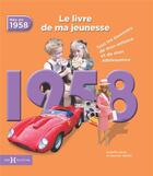 Couverture du livre « 1958 ; le livre de ma jeunesse » de Leroy Armelle et Laurent Chollet aux éditions Hors Collection