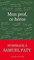 Couverture du livre « Mon prof, ce héros » de  aux éditions Presses De La Cite