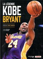 Couverture du livre « La légende Kobe Bryant » de Thomas Berjoan et Yann Ohnona aux éditions Solar