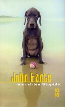Couverture du livre « Mon chien stupide » de John Fante aux éditions 10/18