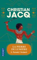 Couverture du livre « La pierre de lumiere - tome 3 paneb l'ardent - vol03 » de Christian Jacq aux éditions Pocket