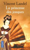 Couverture du livre « La Princesse Des Jonques » de Vincent Landel aux éditions Pocket