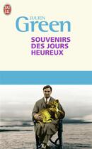 Couverture du livre « Souvenirs des jours heureux » de Julien Green aux éditions J'ai Lu