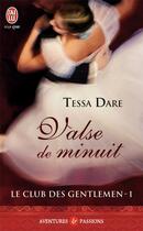 Couverture du livre « Le club des gentlemen Tome 1 ; valse de minuit » de Tessa Dare aux éditions J'ai Lu