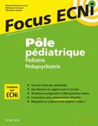 Couverture du livre « Pôle pédiatrique : pédiatrie et pédopsychiatrie ; apprendre et raisonner pour les ECNI » de  aux éditions Elsevier-masson