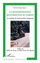 Couverture du livre « La modernisation quotidienne au Gabon ; la création de toutes petites entreprises » de Bertin Yanga Ngary aux éditions Editions L'harmattan