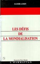 Couverture du livre « Les défis de la mondialisation » de Samir Amin aux éditions Editions L'harmattan