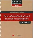 Couverture du livre « Droit administratif général L2-S2 ; le contrôle de l'administration » de Tiphaine Rombauts-Chabrol aux éditions Gualino