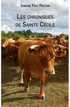 Couverture du livre « Les chroniques de Sainte-Cécile » de Sandrine Perez-Perichon aux éditions Editions Du Net