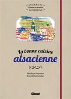 Couverture du livre « Les bonnes recettes de la cuisine alsacienne » de Penelope Puymirat et Kristel Riethmuller aux éditions Glenat