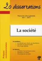 Couverture du livre « 20 dissertations ; prépas commerciales ; thème de culture générale 2011-2012 » de  aux éditions H & K