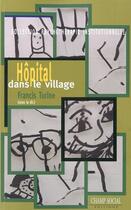 Couverture du livre « Hôpital dans le village » de Francis Turine aux éditions Champ Social