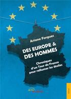 Couverture du livre « Des Europe & des hommes ; chroniques d'un tour de France » de Ariane Forgues aux éditions Jets D'encre