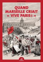 Couverture du livre « Quand Marseille criait 