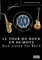 Couverture du livre « Le tour du rock en 80 mots rock around the world » de Jelot-Blanc aux éditions Le Camion Blanc