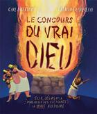 Couverture du livre « Le concours du vrai Dieu » de Catalina Echeverri et Carl Laferton aux éditions Blf Europe