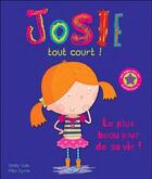 Couverture du livre « Josie tout court ! ; le plus beau jour de sa vie ! » de Mike Byrne et Emily Gale aux éditions Cyel Jeunesse