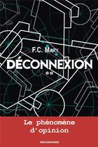 Couverture du livre « Déconnexion : l'archange du web » de F.C. Mary aux éditions Erick Bonnier