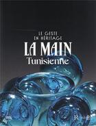 Couverture du livre « La main tunisienne : le geste en héritage » de Collectif aux éditions Skira Paris