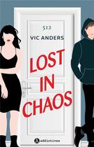 Couverture du livre « Lost in chaos » de Vic Anders aux éditions Editions Addictives